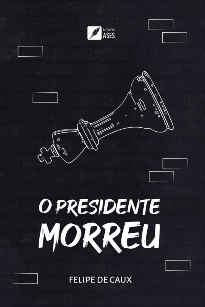 Capa do livro "O Presidente Morreu"
